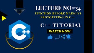 Lecture No#34:Function Before main() vs Function Prototyping in C++ | Function Declaration Explained