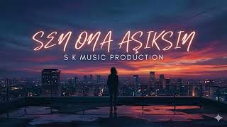 S K Music Production Sen Ona Âşıksın Ai Official Audio