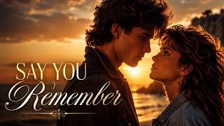 Say You Remember