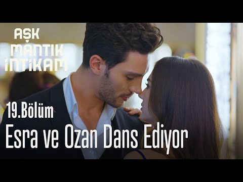 Esra ve Ozan'ın dansı - Aşk Mantık İntikam 19. Bölüm