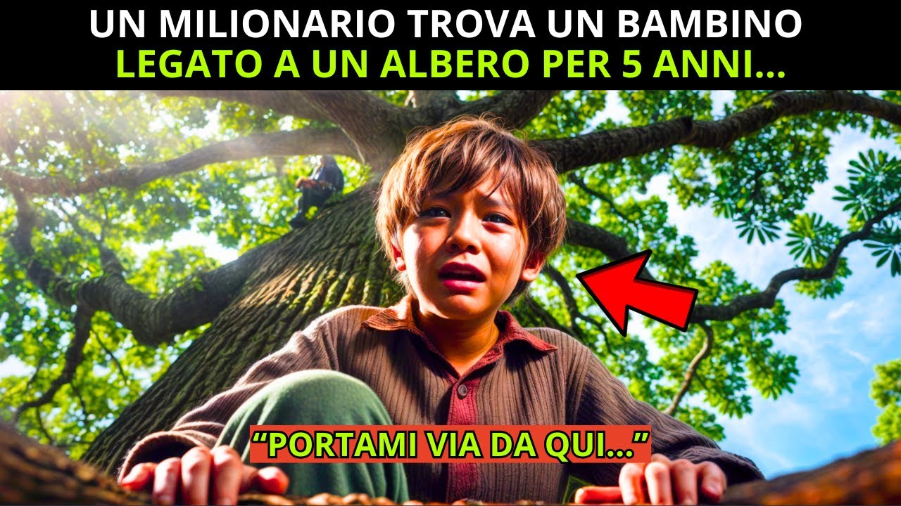 UN MILIONARIO TROVA UN BAMBINO LEGATO A UN ALBERO PER 5 ANNI FINCHÉ ...
