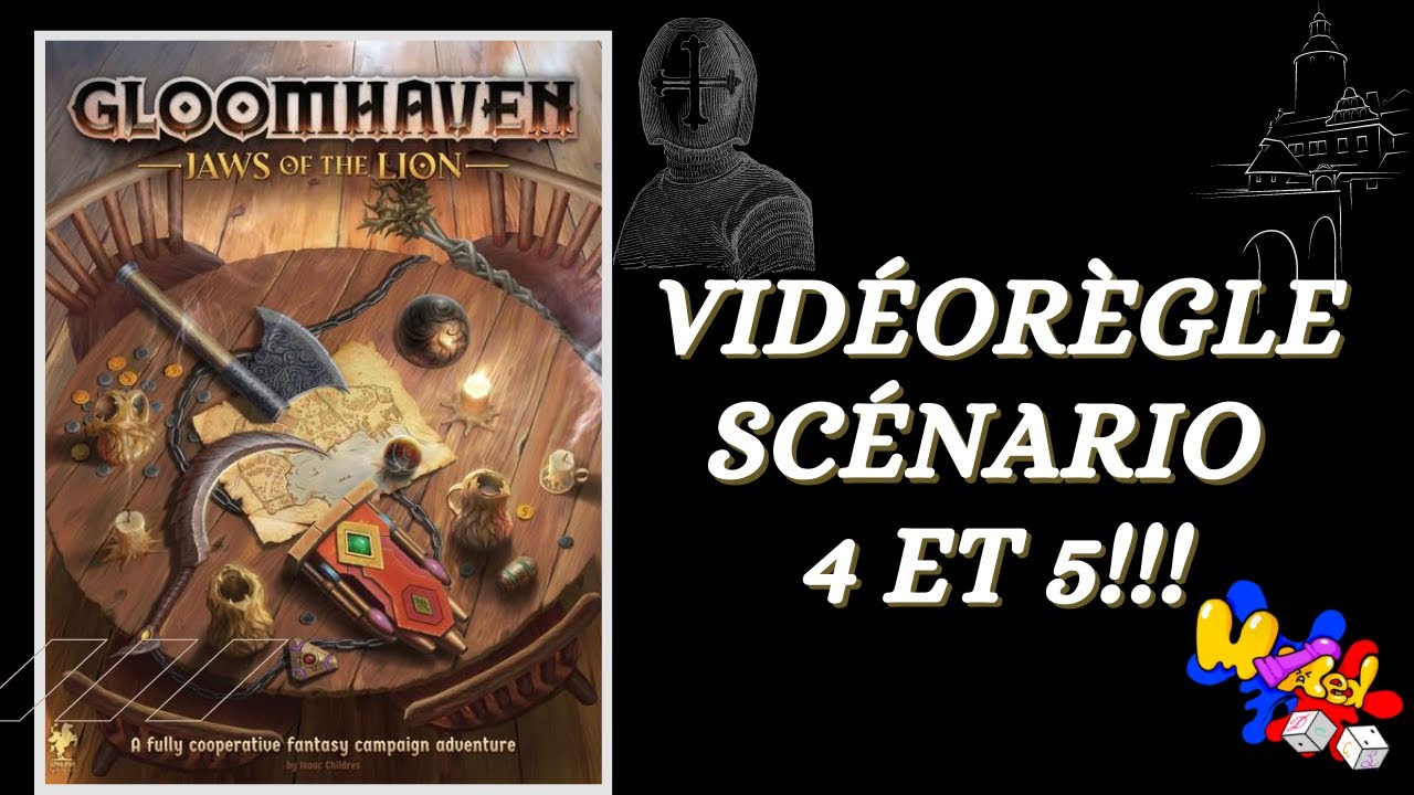 Vidéorègle Gloomhaven Jaws of The Lion Scénario 4 et 5