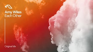 Amy Wiles - Each Other (Original Mix)