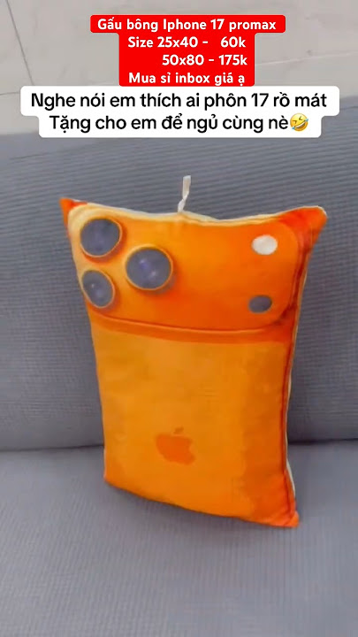 Gấu bông Iphone 17 promax.Size 25x40 - 60k. Size 50x80 - 175k. Sỉ ib  0933442004 (Như) - YouTube