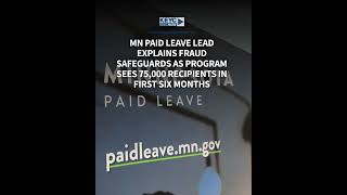 MN Paid Leave lead explains fraud safeguards as program sees 75,000 recipients in first six months