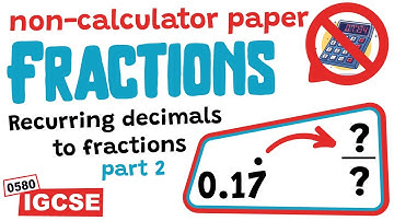 Recurring decimal to fraction - Non-Calculator Paper IGCSE 0580_Part 2