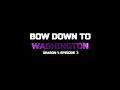 Bow Down to Washington | Season 1: Episode 3
