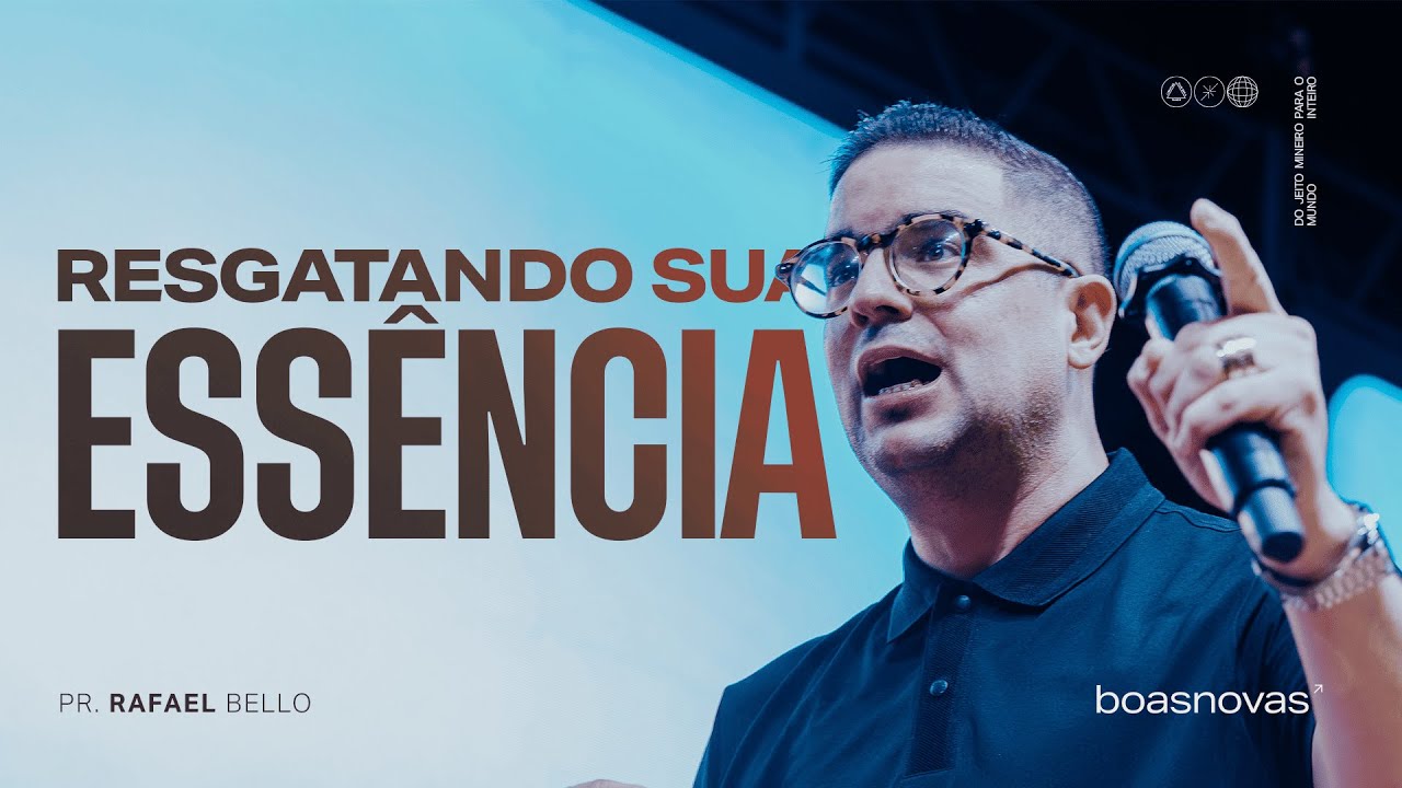 RESGATANDO SUA ESSÊNCIA | PR. RAFAEL BELLO