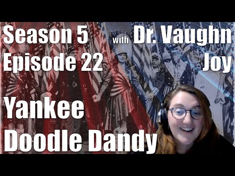 Yankee Doodle Dandy w/ Dr. Vaughn Joy still