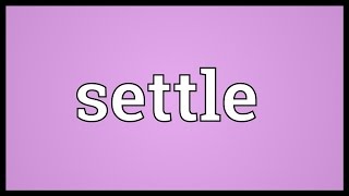 Settle Meaning
