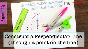 How to Construct a Perpendicular Line through a Point on the Line