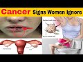 5 Signs Of Cancer Should Not Be  Ignored By Women