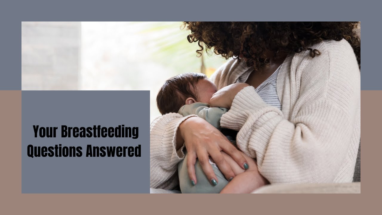 Your Breastfeeding Questions Answered YouTube