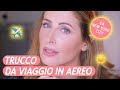 TUTORIAL TRUCCO DA VIAGGIO IN AEREO: IDRATANTE E LONG LASTING ✨