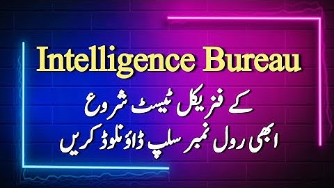 Intelligence Bureau Physical Test 2022 - IB Roll No slips Updates-leaone gov pk, IBTest IBrollnoslip