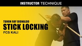 FCS KALI STICK LOCKING | Tuhon Ray Dionaldo | Filipino Martial Arts | Eskrima | Arnis | Escrima