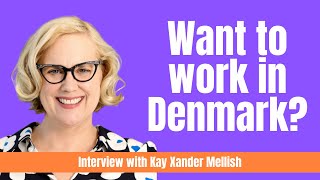 Moved here for a job - ended up as her own boss - Interview with Kay Xander Mellish