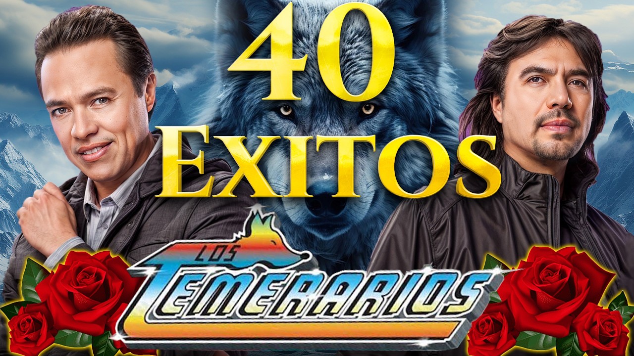 LOS TEMERARIOS VIEJITAS ROMANTICAS ÉXITOS - LOS TEMERARIOS ROMÁNTICAS DEL AYER - POR SIEMPRE