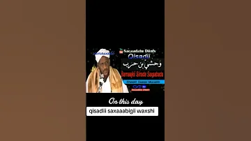 Qisadii Saxaabigiii Waxshi Iyo Kaalintiisii Diinta Islamka Jahaadkiiisiii Iyo Taariikhdiisii Xuska 