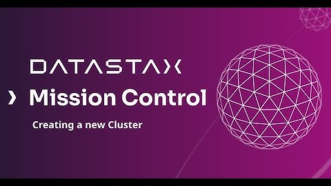Creating a cluster with DataStax Mission Control