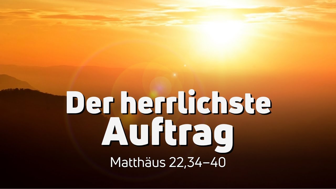 Matthäus 22,34–40 | Der herrlichste Auftrag | Daniel Diestel - YouTube