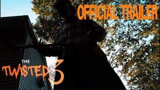 The Twisted 3 (Official Trailer) 