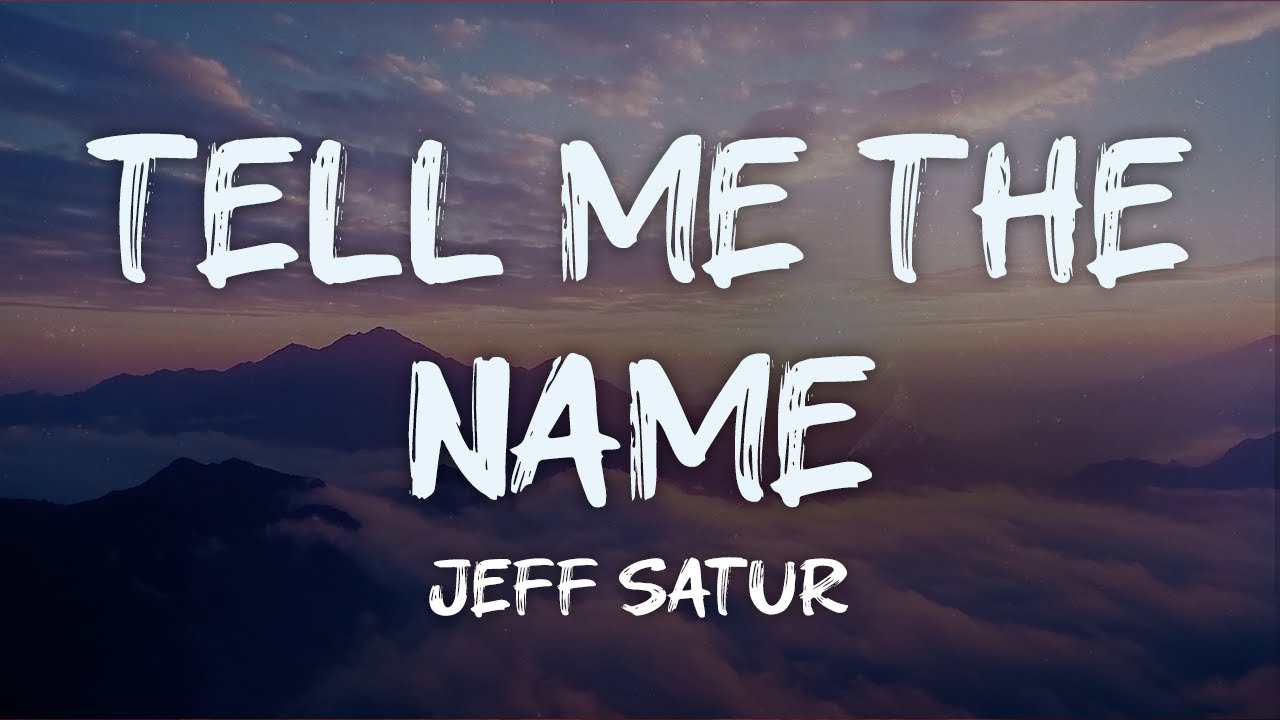 jeff satur - tell me the name