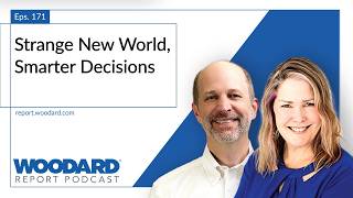 Episode 171 - Strange New World, Smarter Decisions - The Woodard Report Podcast
