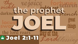 Joel 2:1-11 | The Prophet Joel Explained | The Day of the Lord