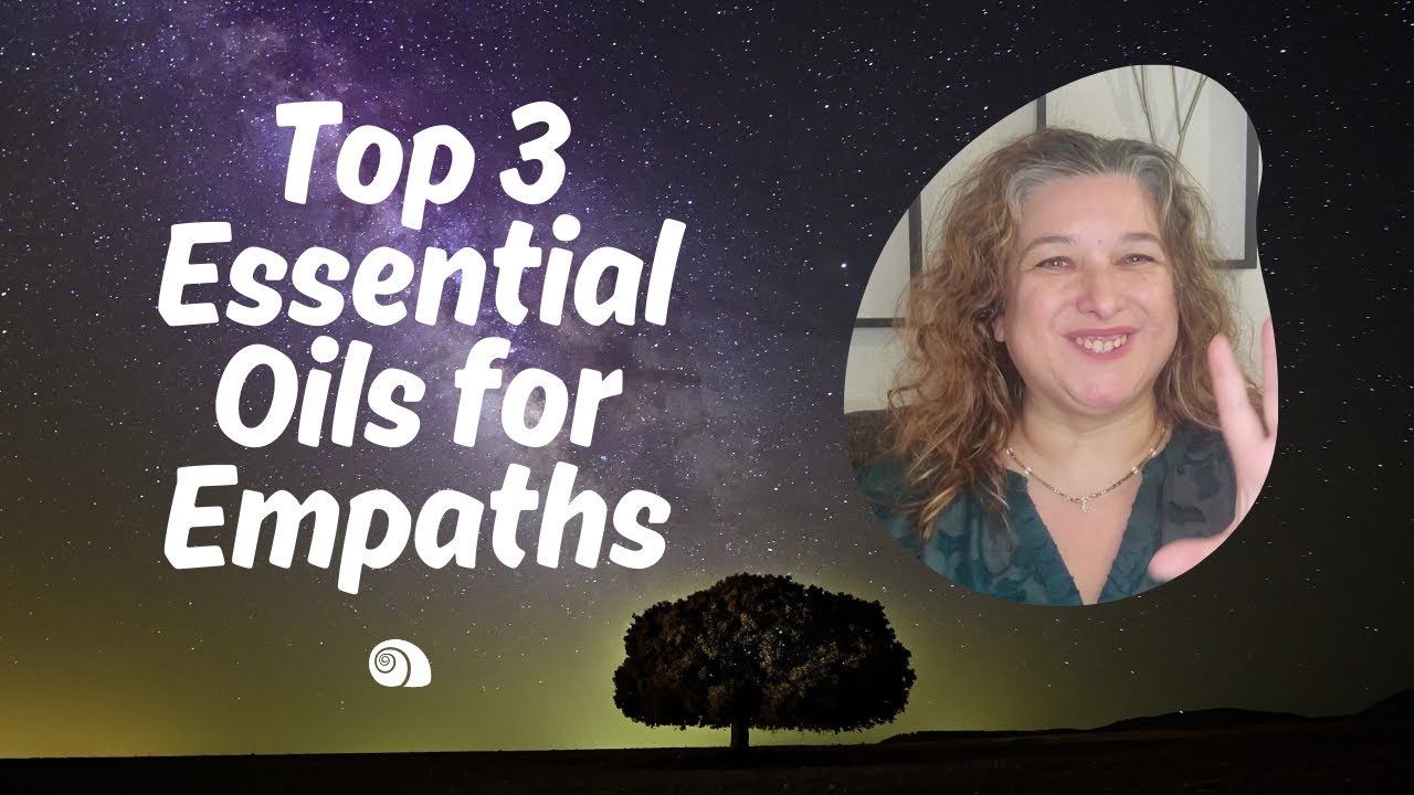 Top 3 Essential Oils For Empaths