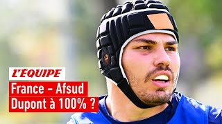 France - Afrique du Sud : Antoine Dupont sera-t-il à 100% ?