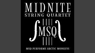 Do I Wanna Know? - Midnite String Quartet