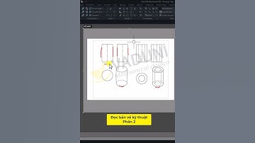 Cách đọc bản vẽ kỹ thuật cơ khí -  Phần 2 #vaduni #docbanve