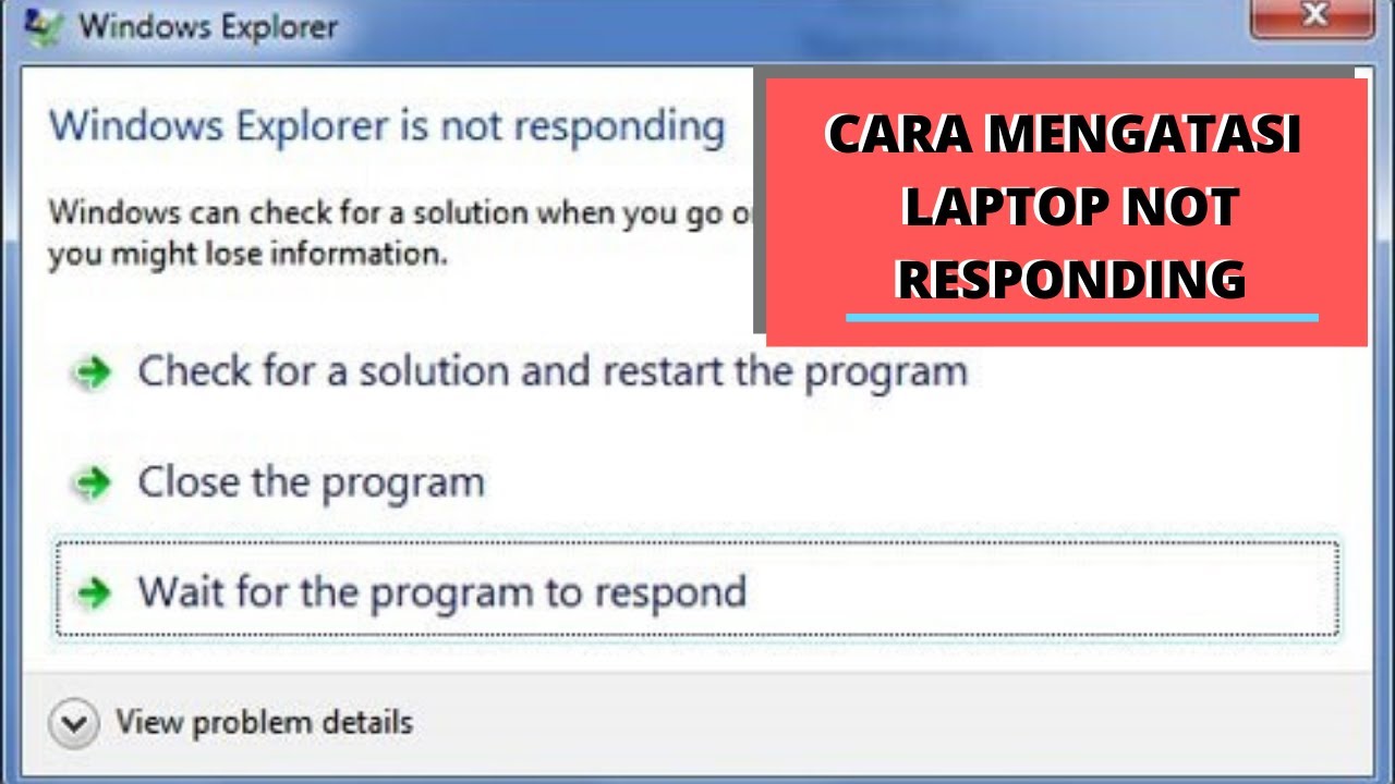 Cara Mengatasi Laptop Hang dan Aplikasi Not Responding di Laptop