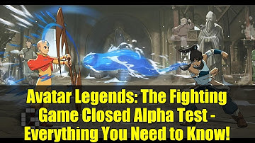 Avatar Legends: The Fighting Game Closed Alpha Test - Everything You Need to Know!