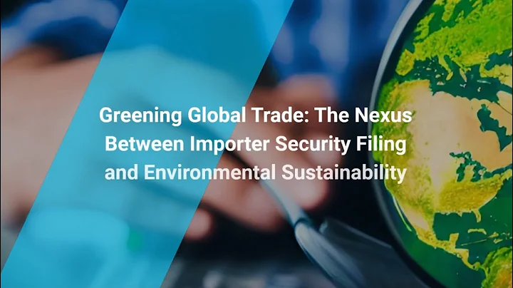 Greening Global Trade: The Nexus Between Importer Security Filing and Environmental Sustainability