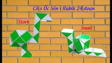 Cách xếp Rubik 24 đoạn thành Con Cò và Ốc Sên | Fold 24-piece Rubik