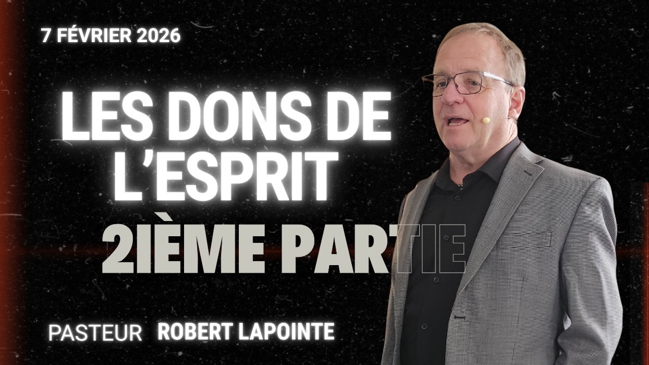 LES DONS DE L'ESPRIT 2ième partie | Robert Lapointe