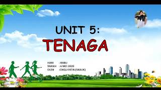 SAINS TAHUN5 : UNIT 5 -TENAGA (SUMBER TENAGA)