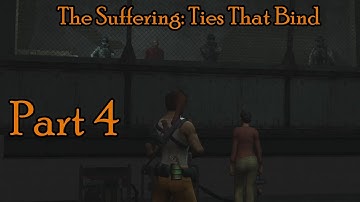 The Suffering: Ties That Bind || Good Playthrough || Part 4 (Commentary)