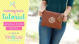 How to Monogram: Kendall Purse (M815VL)