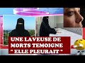 UNE LAVEUSE DE MORT TEMOIGNE : ELLE PLEURAIT !