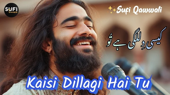 Kaisi Dillagi Hai Tu  کیسی دِللگی ہے تُو  Eternal Love Beyond Senses Sufi Qawwali