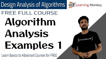 Algorithm Analysis Examples 1 || Lesson 16 || Algorithms || Learning Monkey ||