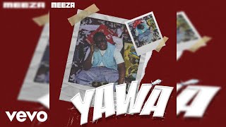 Video thumbnail of "Meeza - Yawa (Official Audio)"