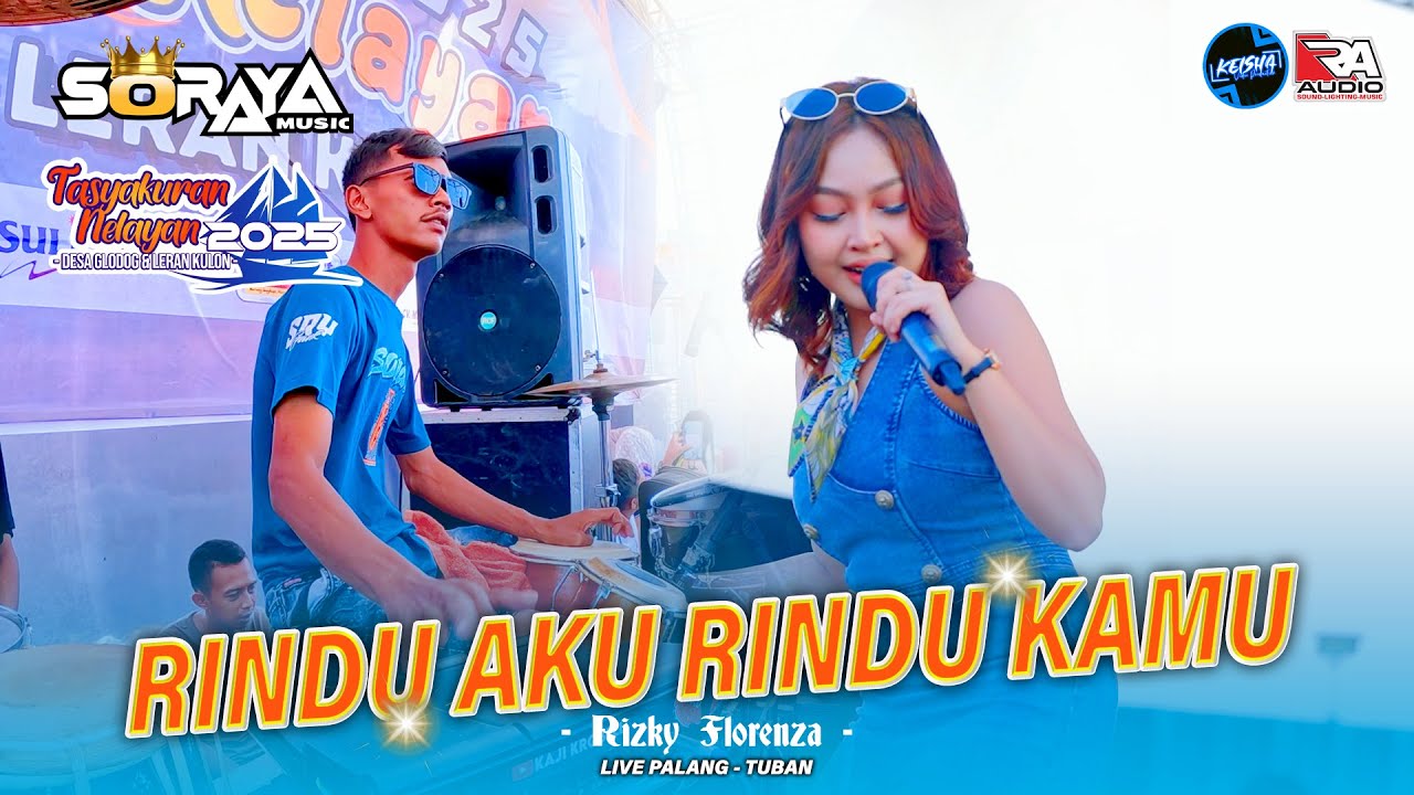 RINDU AKU RINDU KAMU Rizky Florenza SORAYA MUSIC Live Palang Tuban #2025