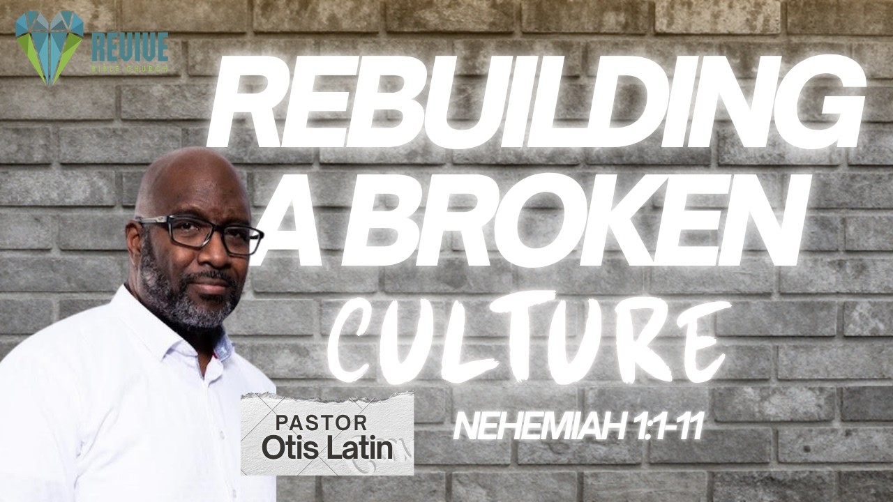 7-12-26 "Rebuilding A Broken Culture" Part 7