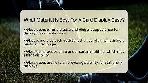 What Material Is Best For A Card Display Case? - The Memorabilia Zone