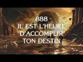 888  il est temps daccomplir ton destin