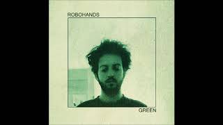 Video thumbnail of "Robohands - Green"